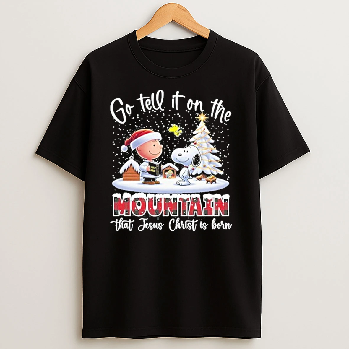 Snoopy Go Tell It On The Mountain That Jesus Christ Is Born T Shirts