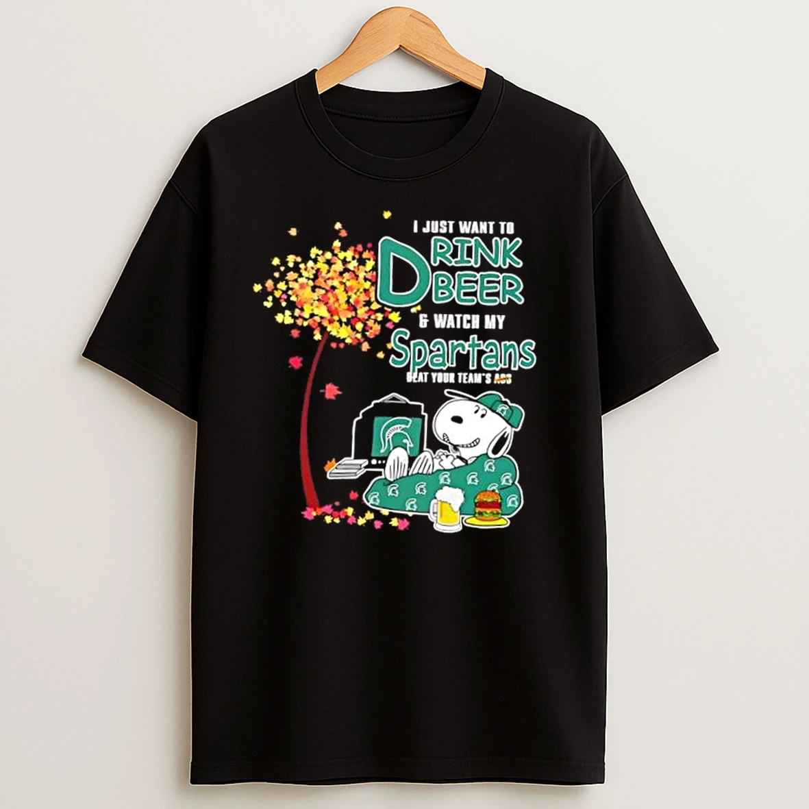 Snoopy I Just Want To Drink Beer And Watch My Michigan State Spartans Beat Your Teams Ass T Shirts