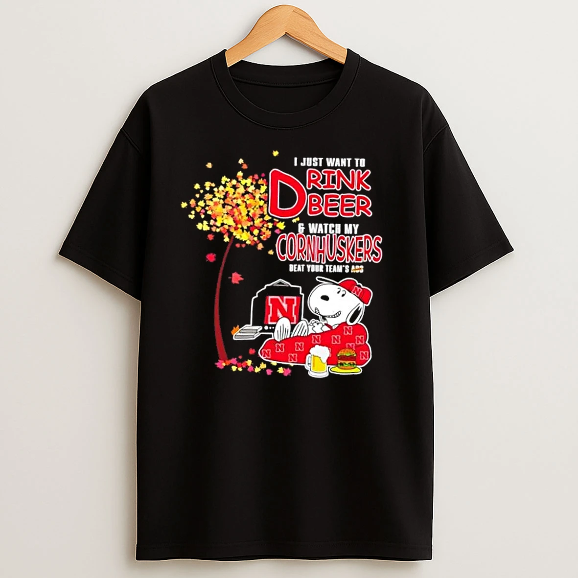 Snoopy I Just Want To Drink Beer And Watch My Nebraska Cornhuskers Beat Your Teams Ass T Shirts