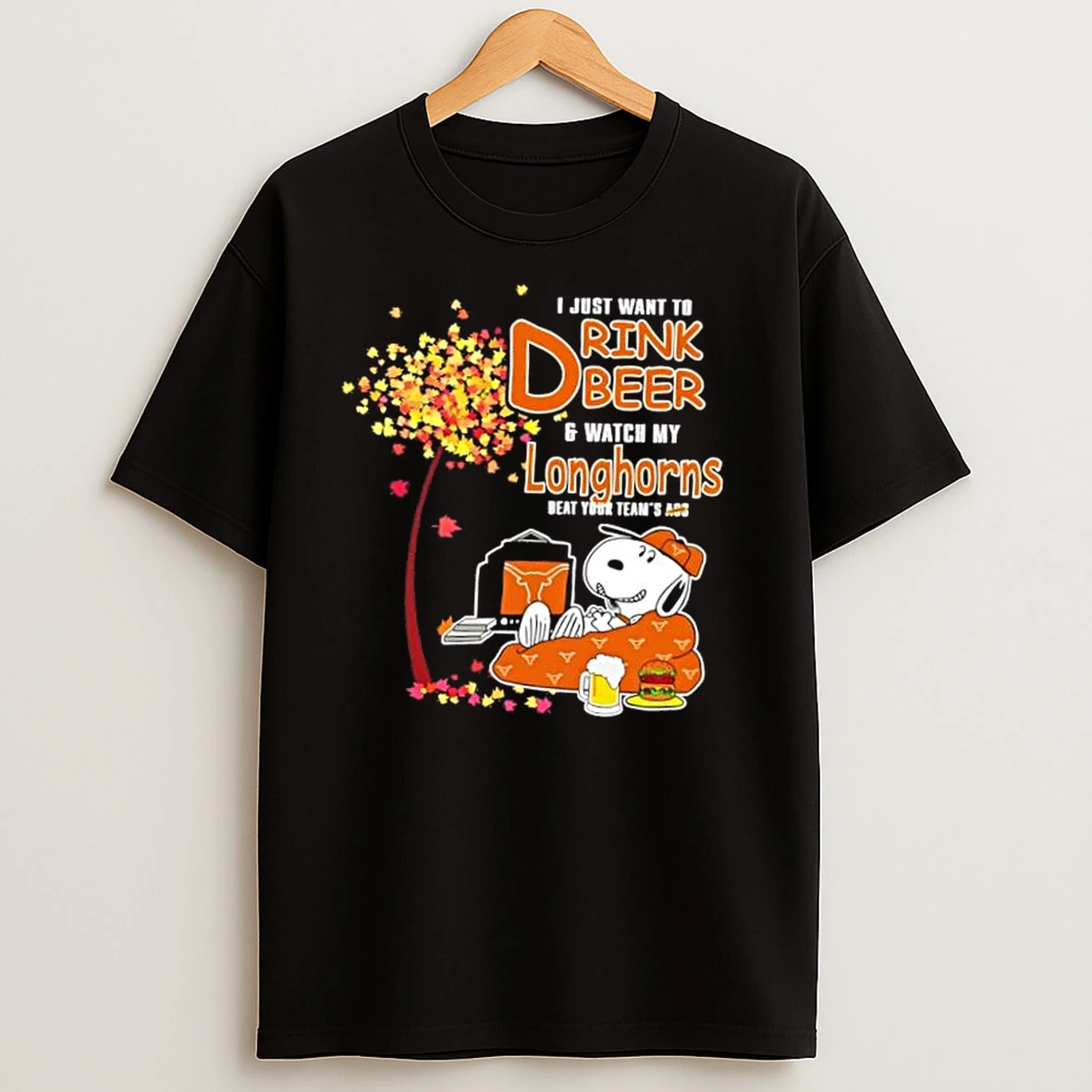 Snoopy I Just Want To Drink Beer And Watch My Texas Longhorns Beat Your Teams Ass T Shirts