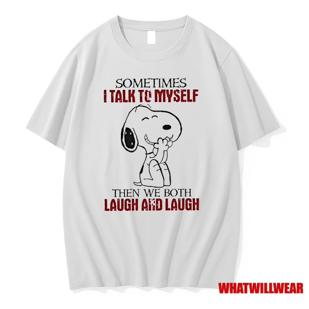 Snoopy Sometimes I Talk To Myself Then We Both Laugh And Laugh Shirts