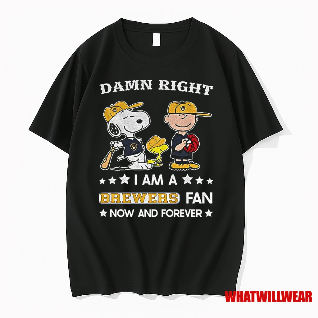 Snoopy And Peanuts Damn Right Milwaukee Brewers I Am A Brewers Fan Now And Forever Shirts
