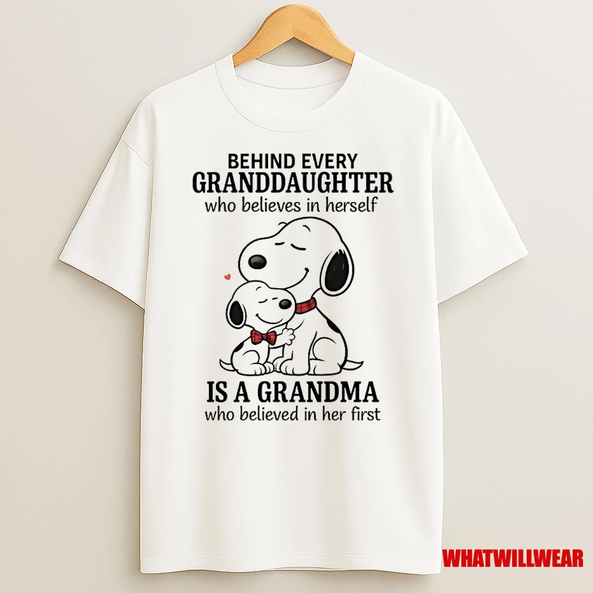 Snoopy Behind Every Granddaughter Who Believes In Herself Shirts