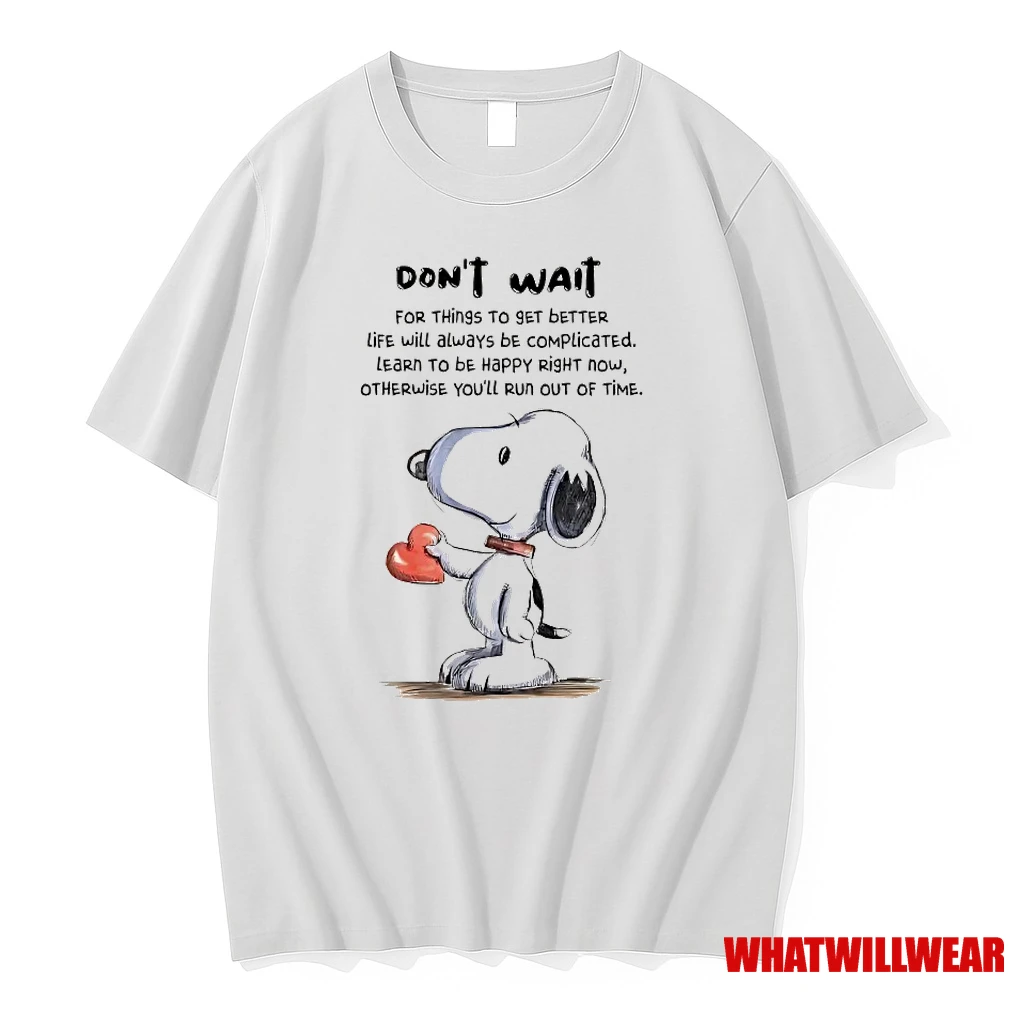 Snoopy Dont Wait For Things To Get Better Life Will Always Be Complicated Shirts
