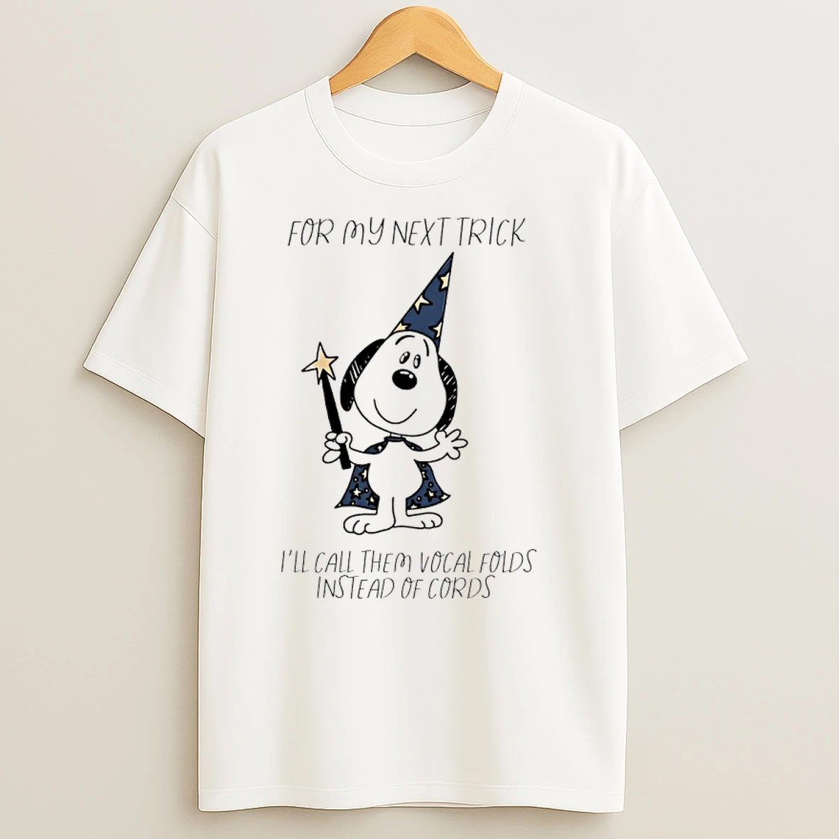 Snoopy For My Next Trick Ill Call Them Vocal Folds Instead Of Cords T Shirts