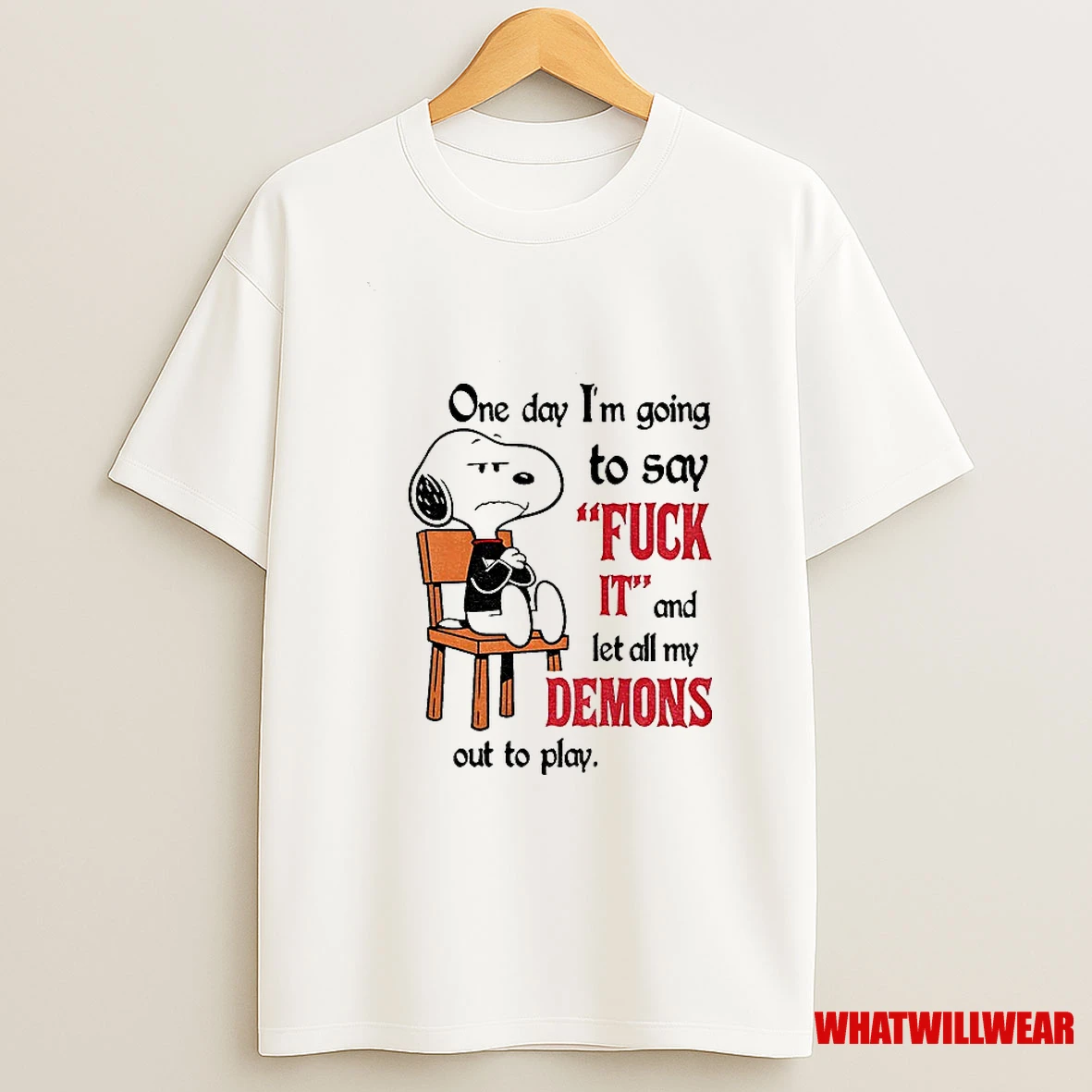 Snoopy One Day Im Going To Say Fuck It And Let All My Demons Out To Play Shirts