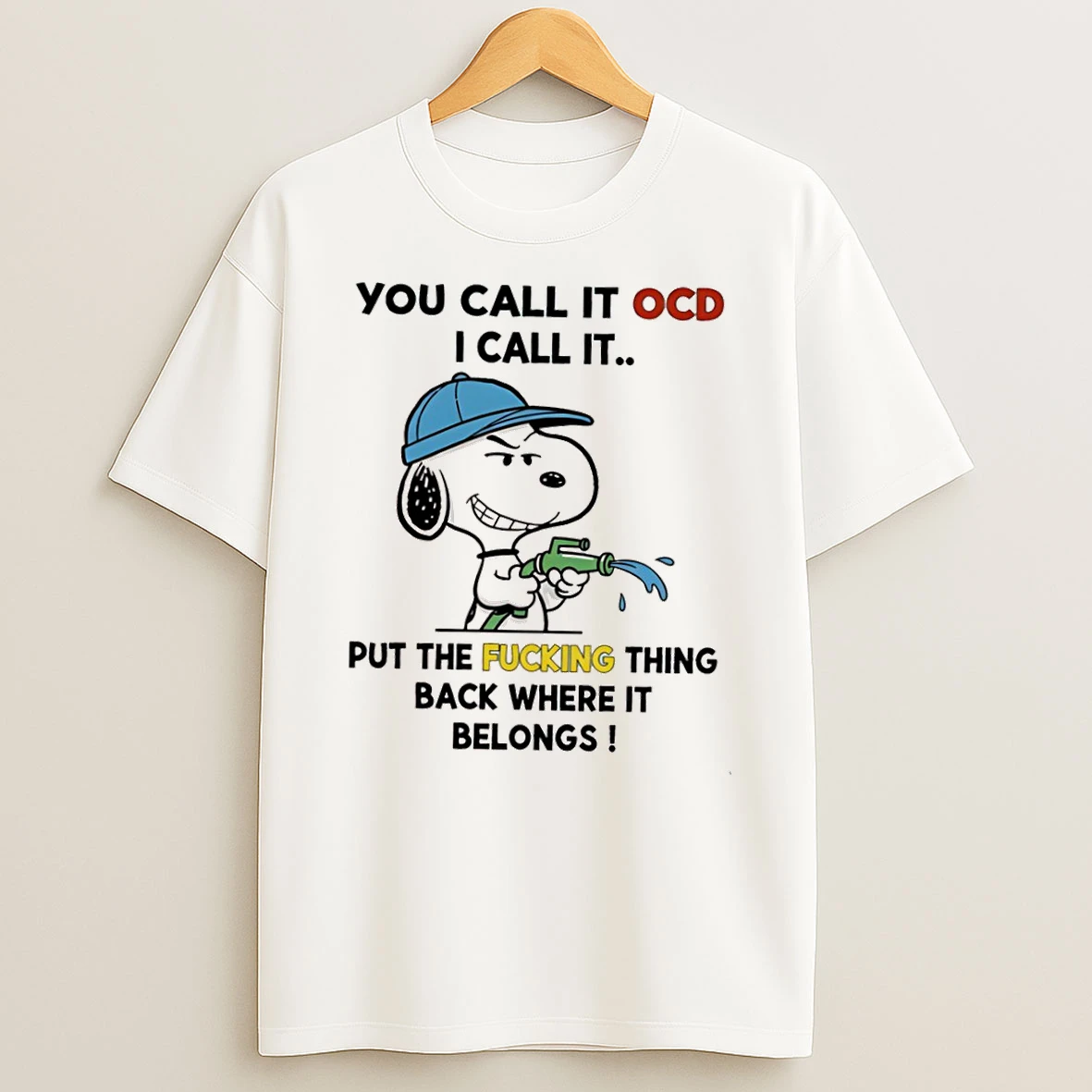 Snoopy You Call It Ocd I Call It Put The Fucking Thing Back Where It Belongs Shirts