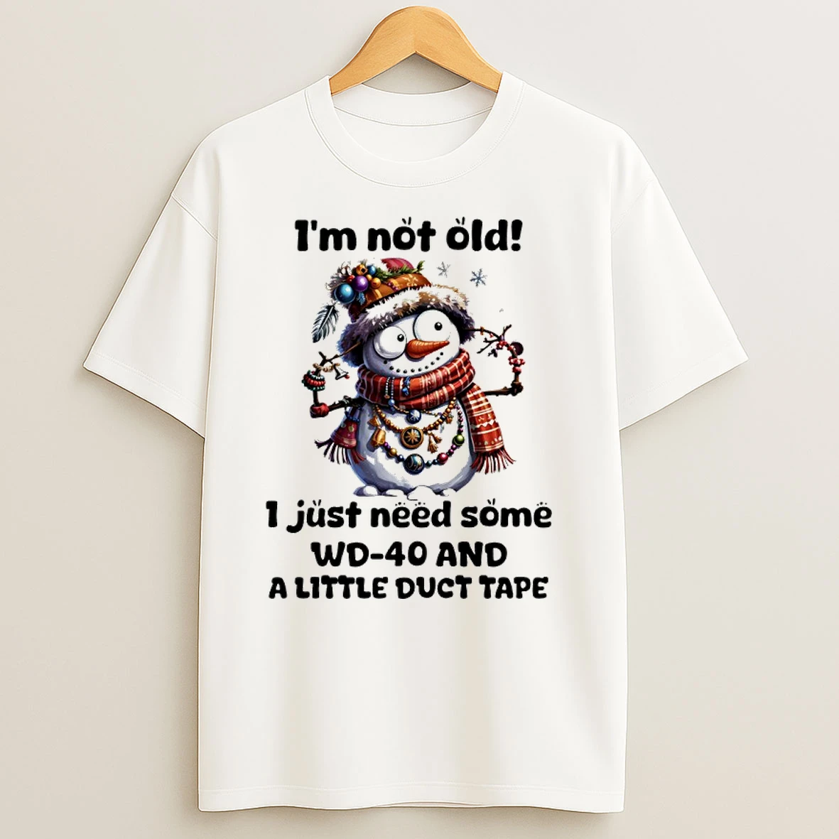 Snowman Christmas Im Not Old I Just Need Some Wd 40 And A Little Duct Tape T Shirts