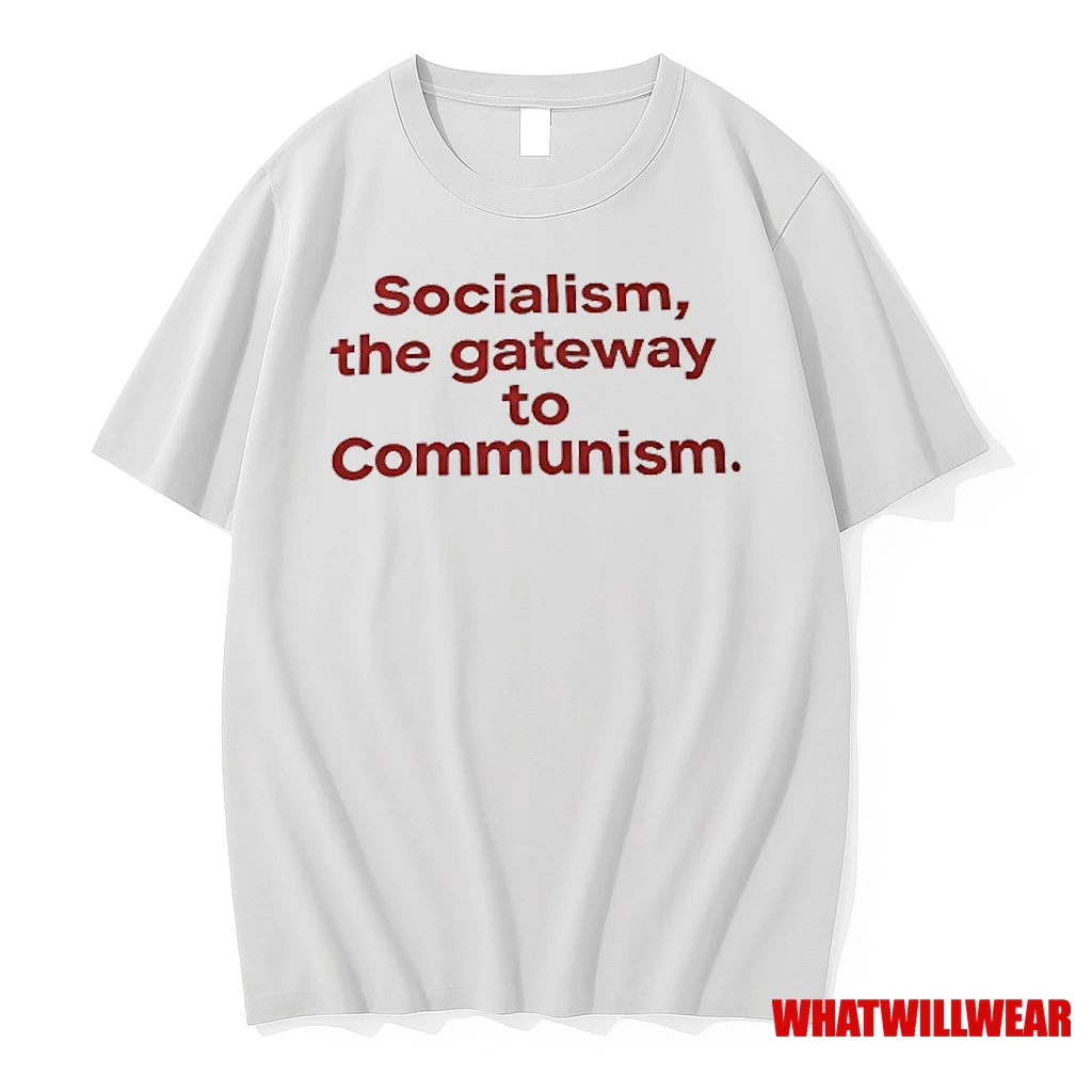 Socialism The Gateway To Communism Shirts