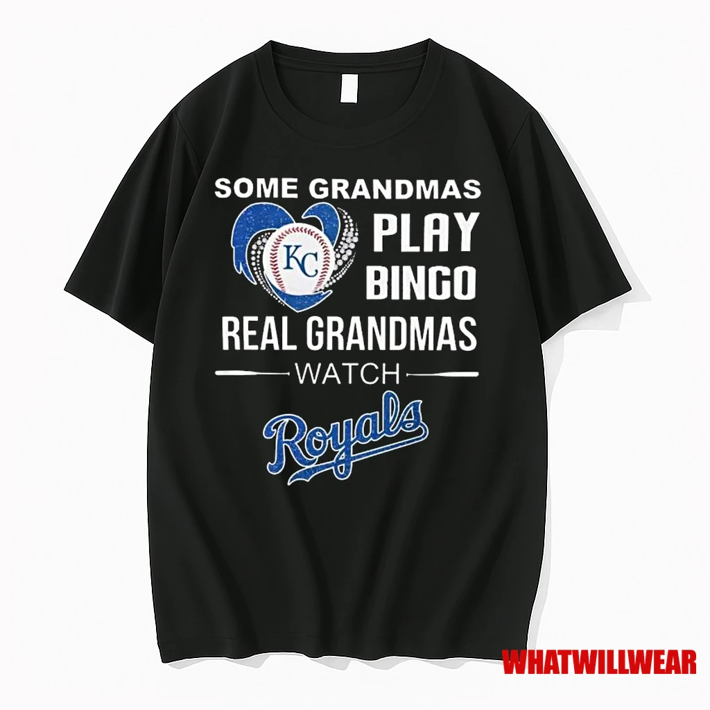 Some Grandmas Play Bingo Real Grandmas Watch Kansas City Royals 2025 Shirts