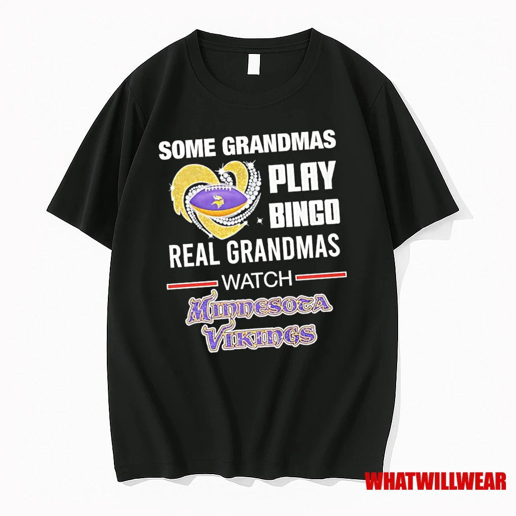 Some Grandmas Play Bingo Real Grandmas Watch Nfl Minnesota Vikings Shirts
