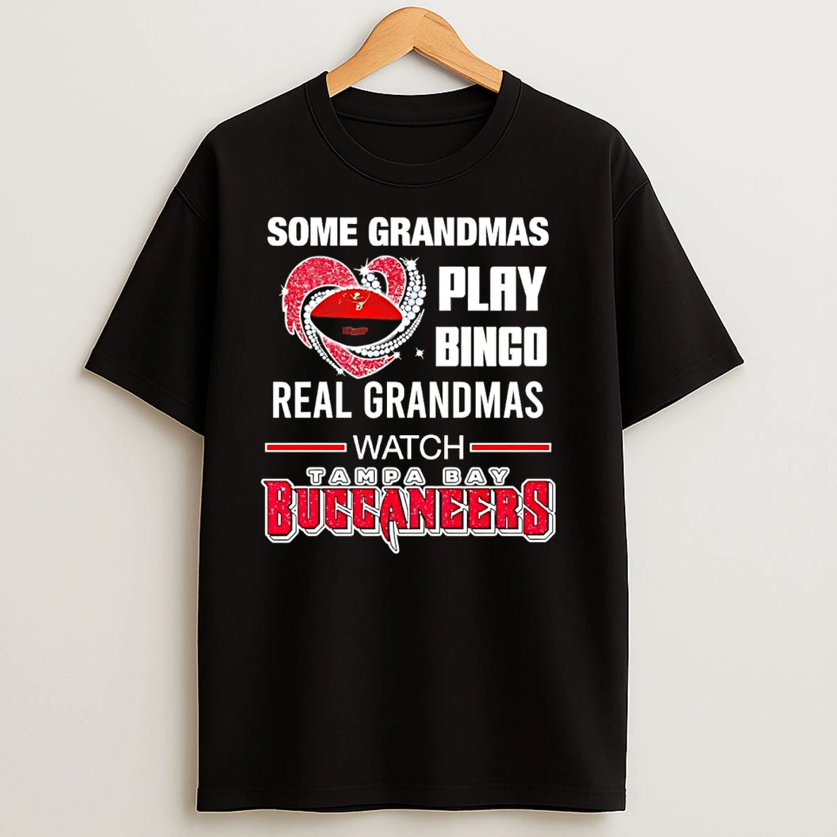 Some Grandmas Play Bingo Real Grandmas Watch Tampa Bay Buccaneers Diamond Heart T Shirts
