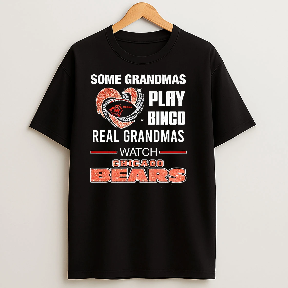 Some Grandmas Play Bingo Real Grandmas Watch Chicago Bears Football Diamond Heart T Shirts