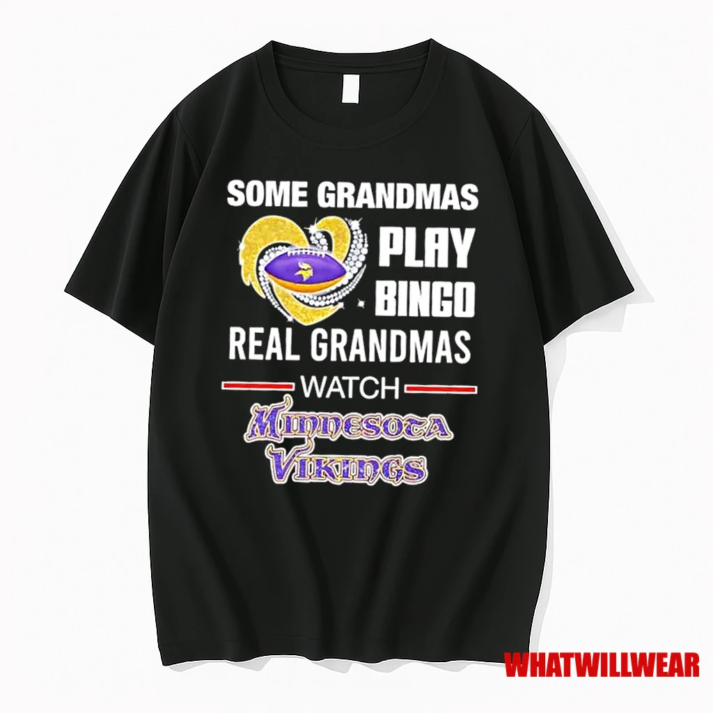 Some Grandmas Play Bingo Real Grandmas Watch Minnesota Vikings Crystal Heart Shirts