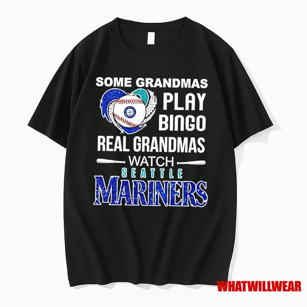 Some Grandmas Play Bingo Real Grandmas Watch Seattle Mariners Baseball Shirts