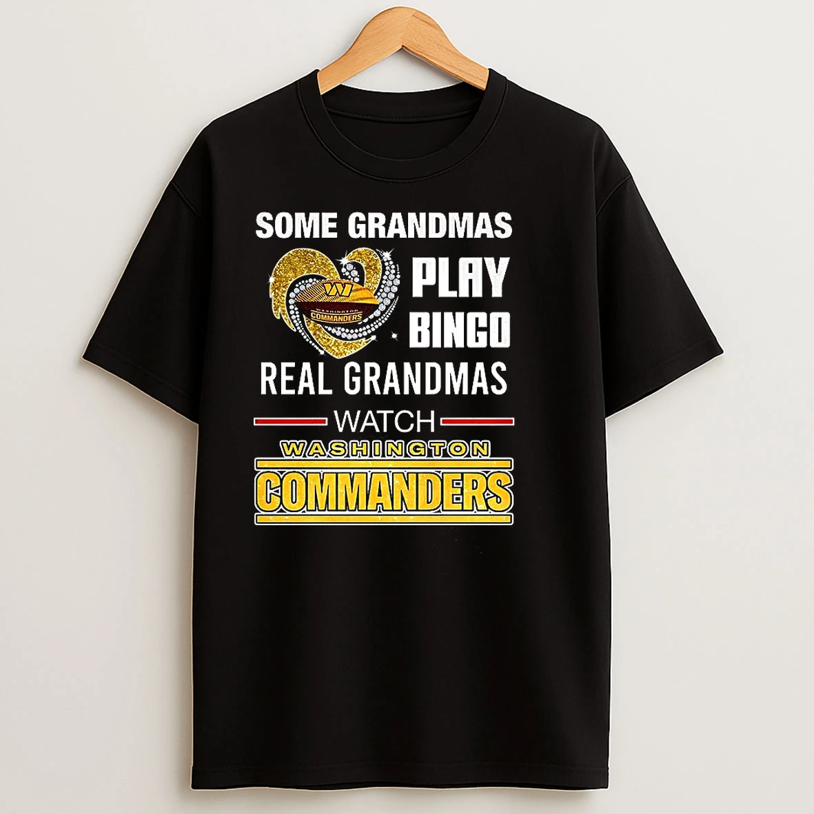 Some Grandmas Play Bingo Real Grandmas Watch Washington Commanders Football Diamond Heart T Shirts