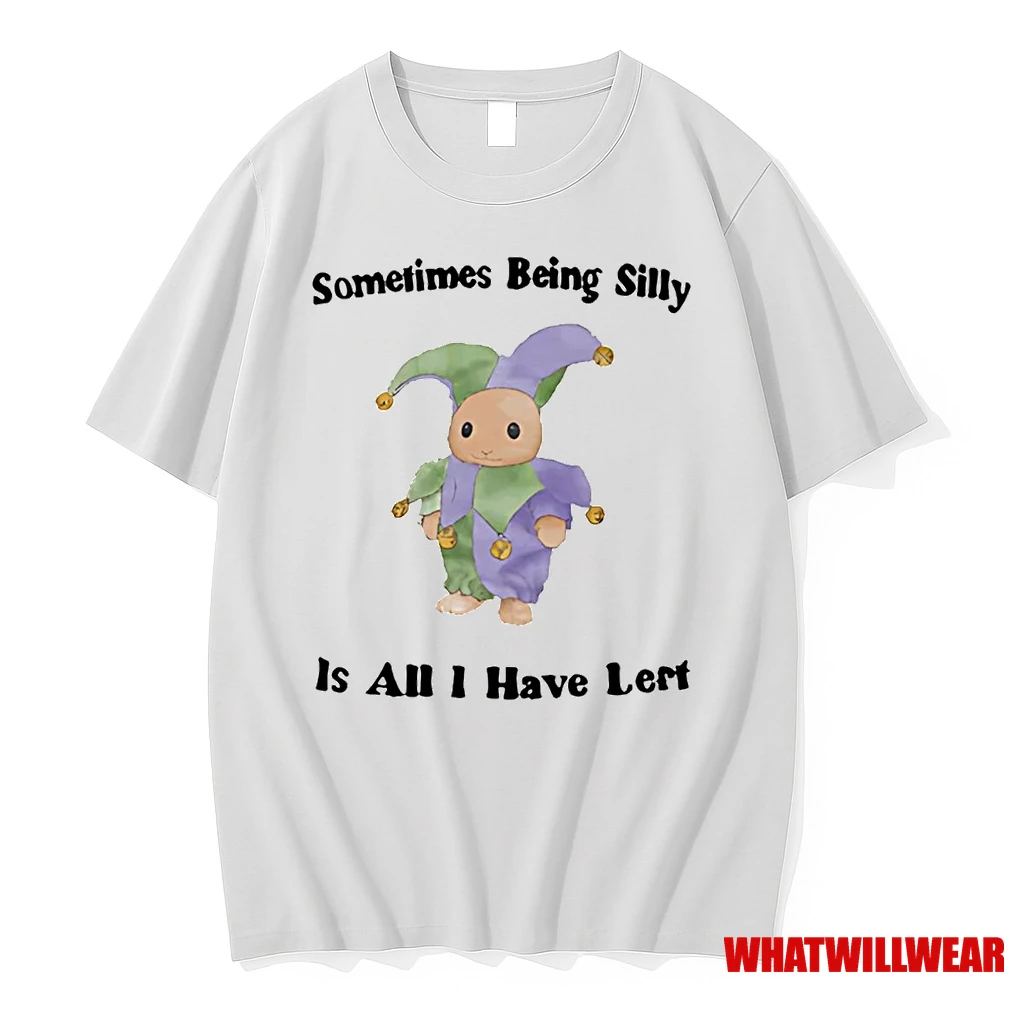 Sometimes Being Silly Is All I Have Lert Shirts