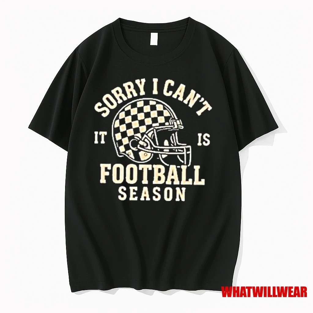 Sorry I Cant It Is Football Season Helmet Shirts