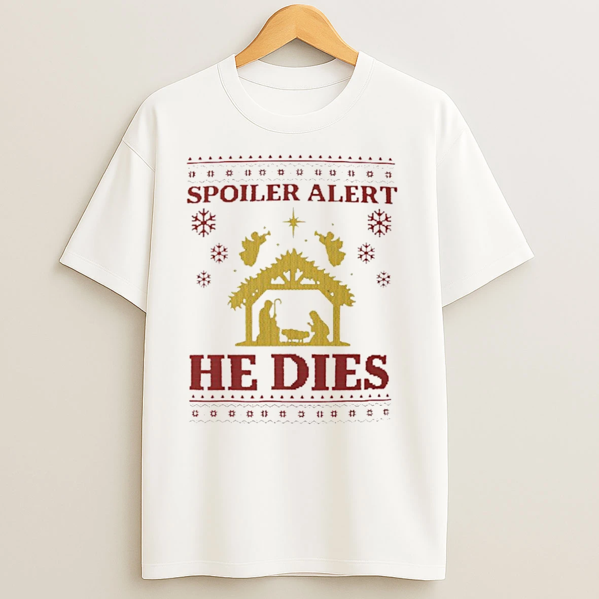Spoiler Alert He Dies Ugly Christmas T Shirts
