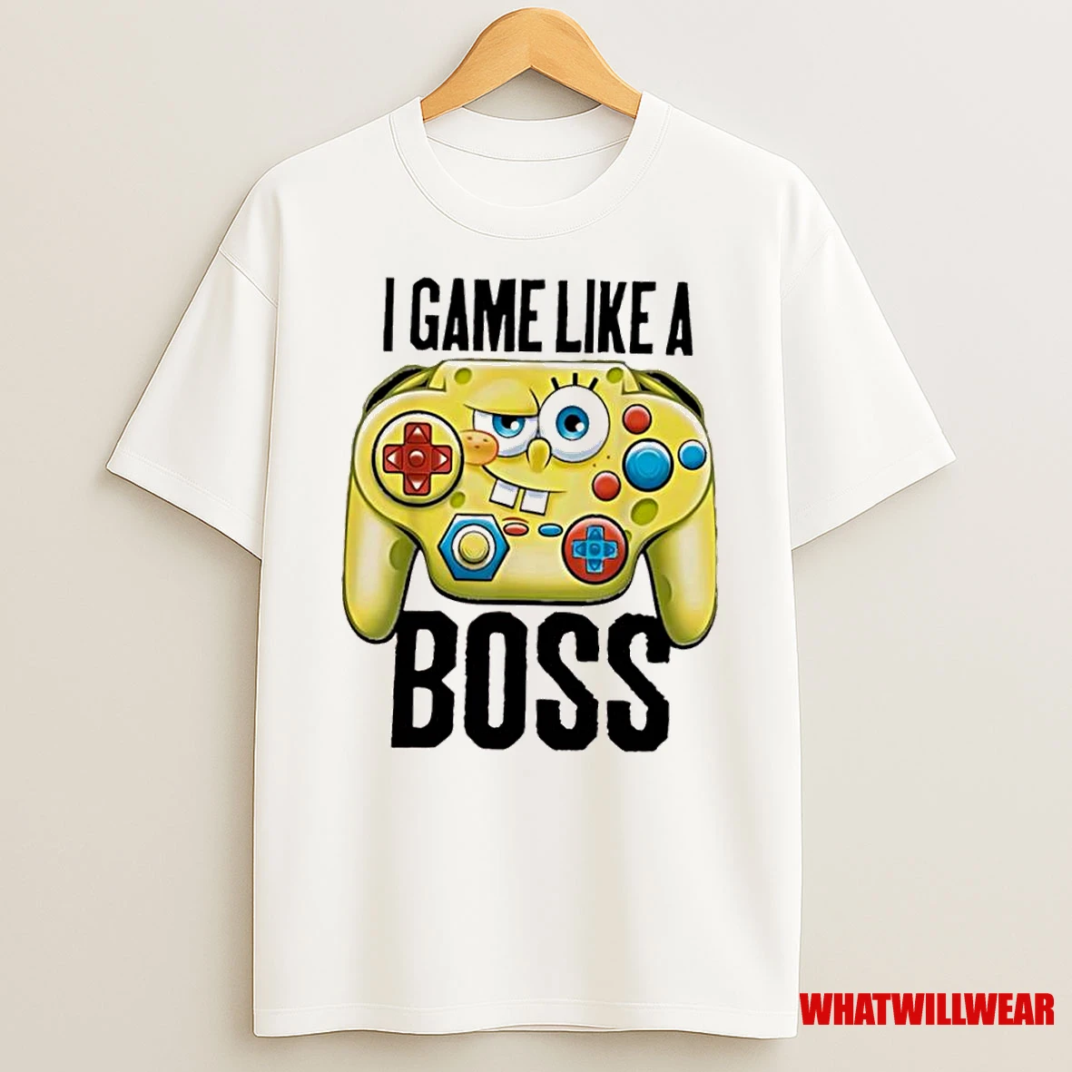 Sponge I Game Like A Boss Shirts