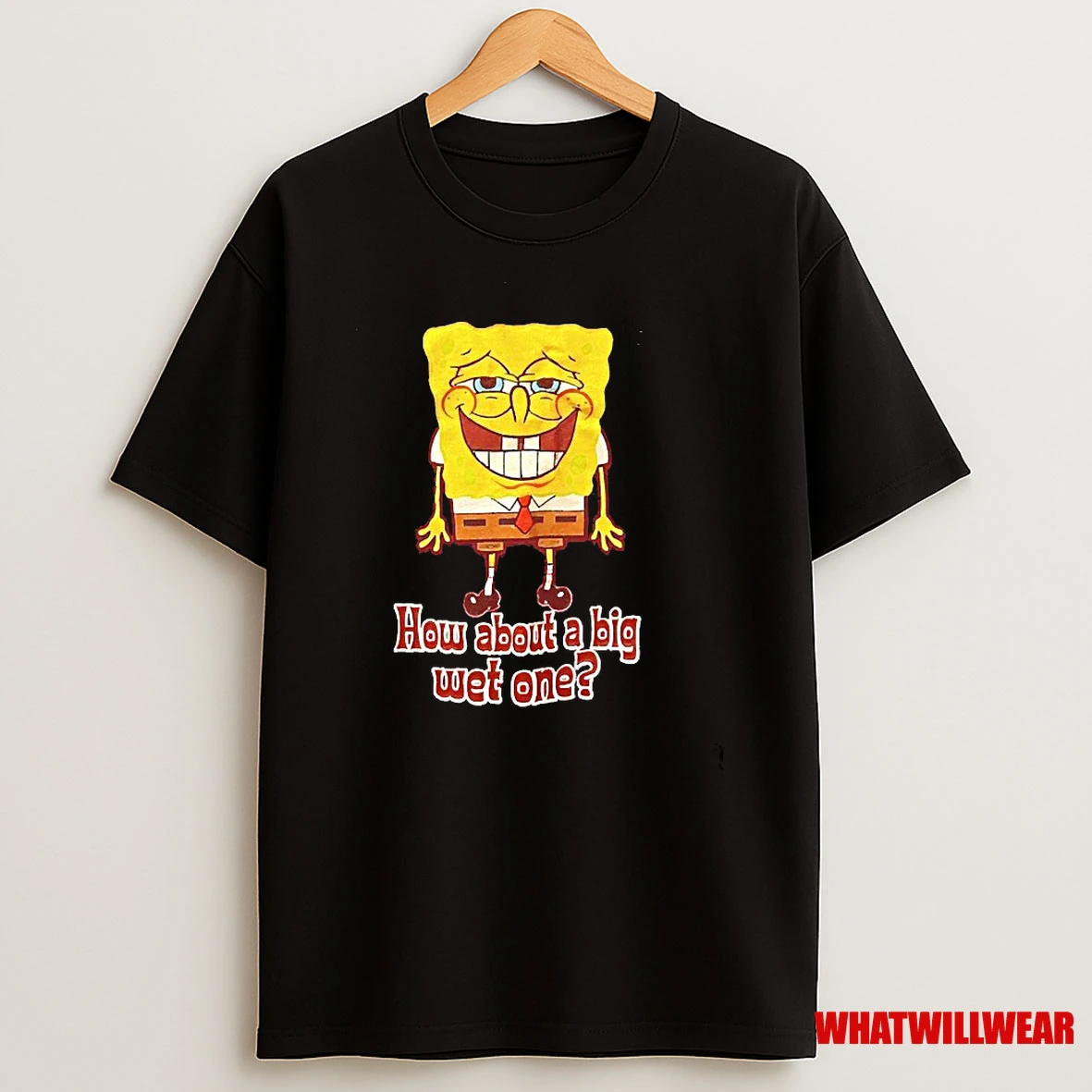 Squarepants How About A Big Wet One Shirts