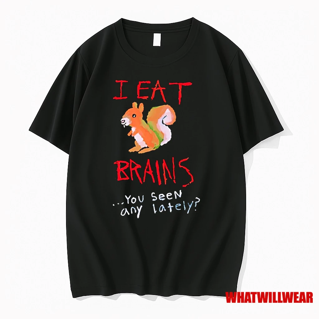 Squirrel I Eat Brains You Seen Any Lately Shirts