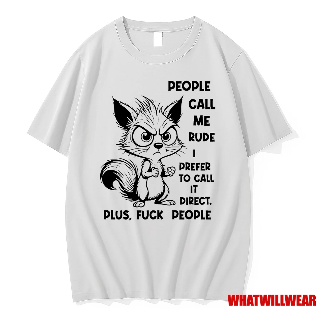 Squirrel People Call Me Rude I Prefer To Call It Direct Plus Fuck People Shirts