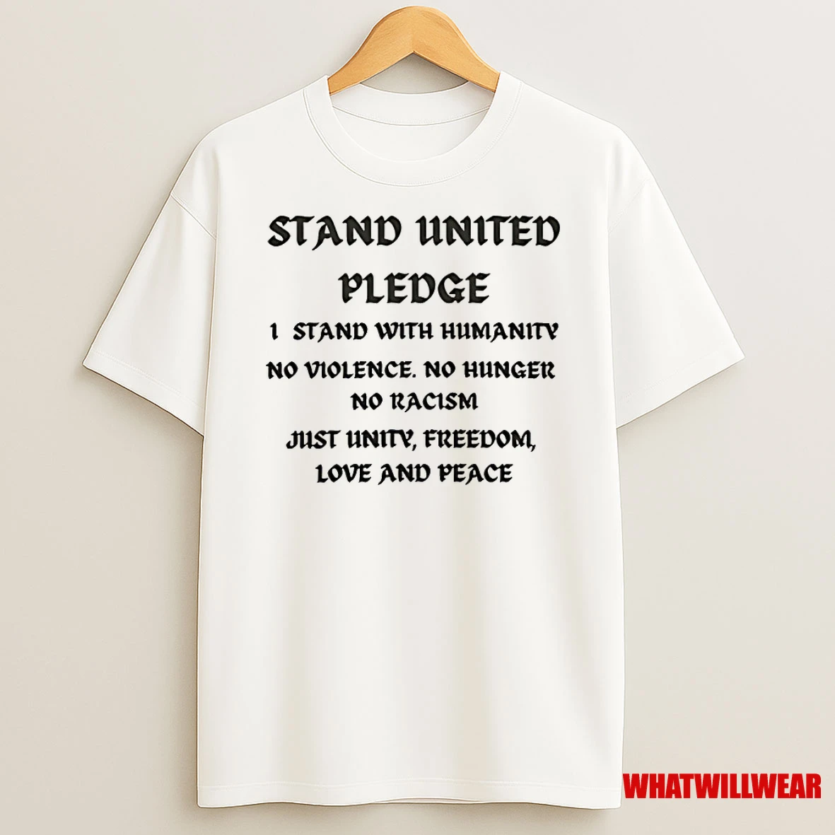 Stand United Pledge 1 Stand With Humanity No Violence No Hunger No Racism Just Unity Freedom Love And Peace Shirts