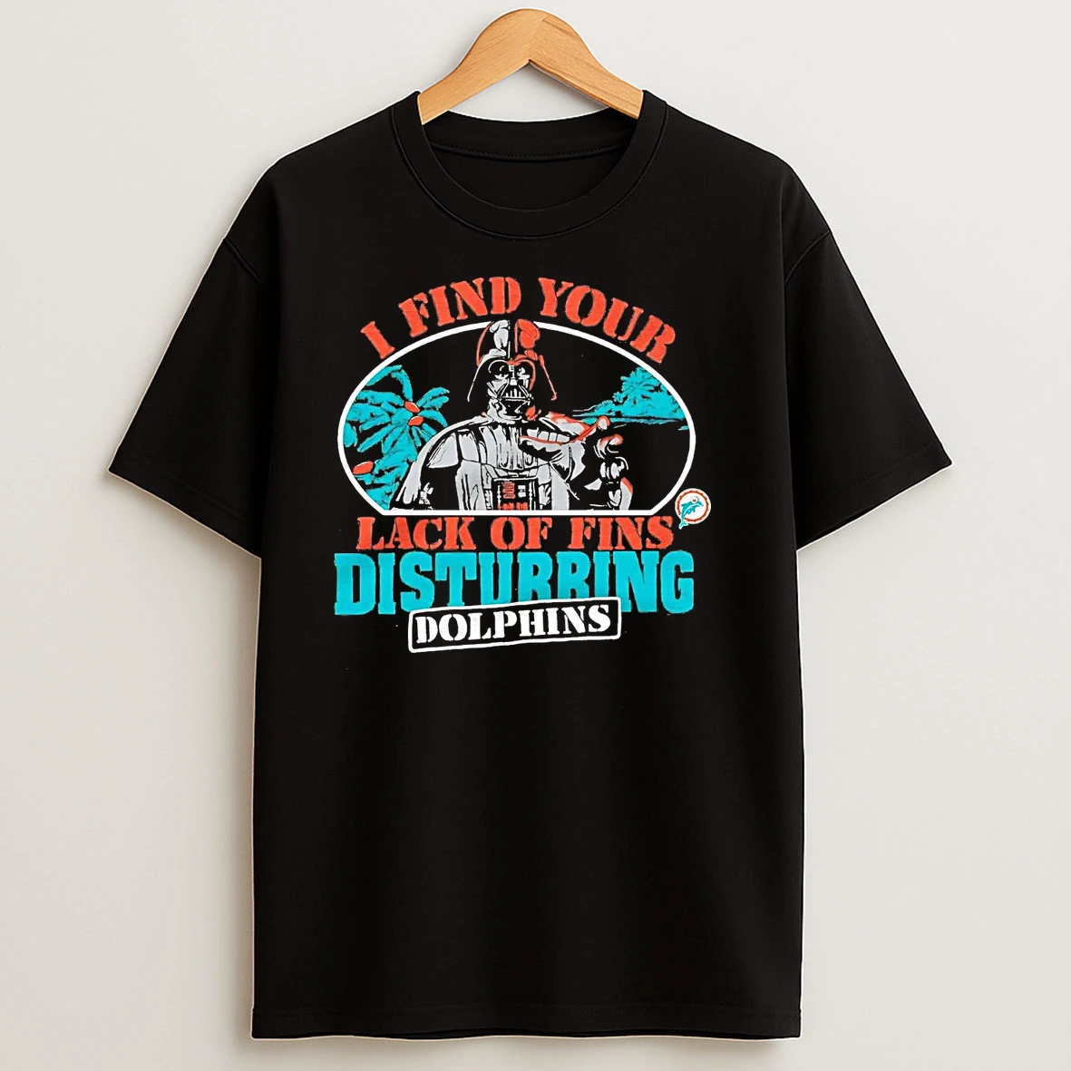 Star Wars Miami Dolphins I Find Your Lack Of Fins Disturbing T Shirts
