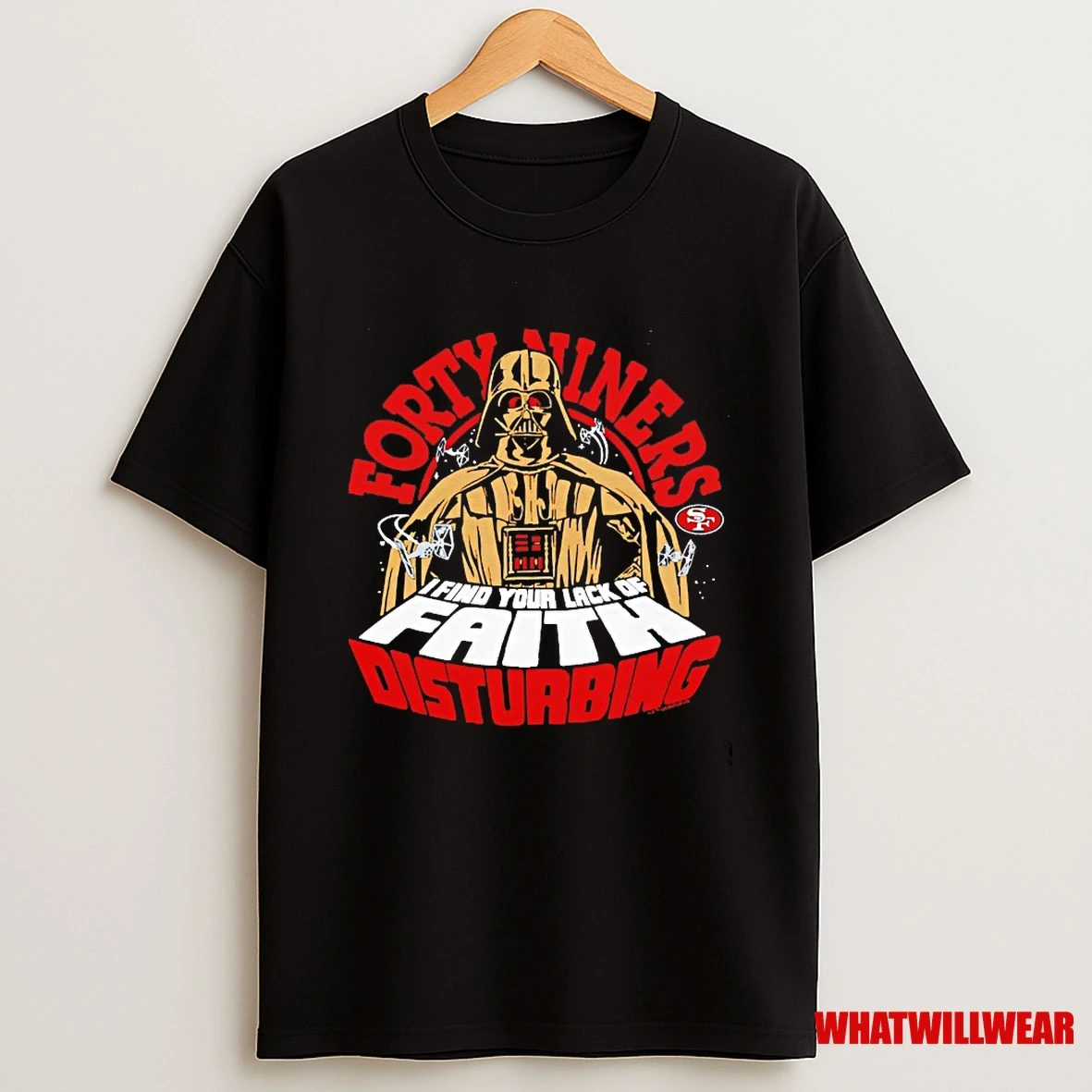 Star Wars Forty Niners I Find Your Lack Of Faith Disturbing San Francisco 49ers Shirts