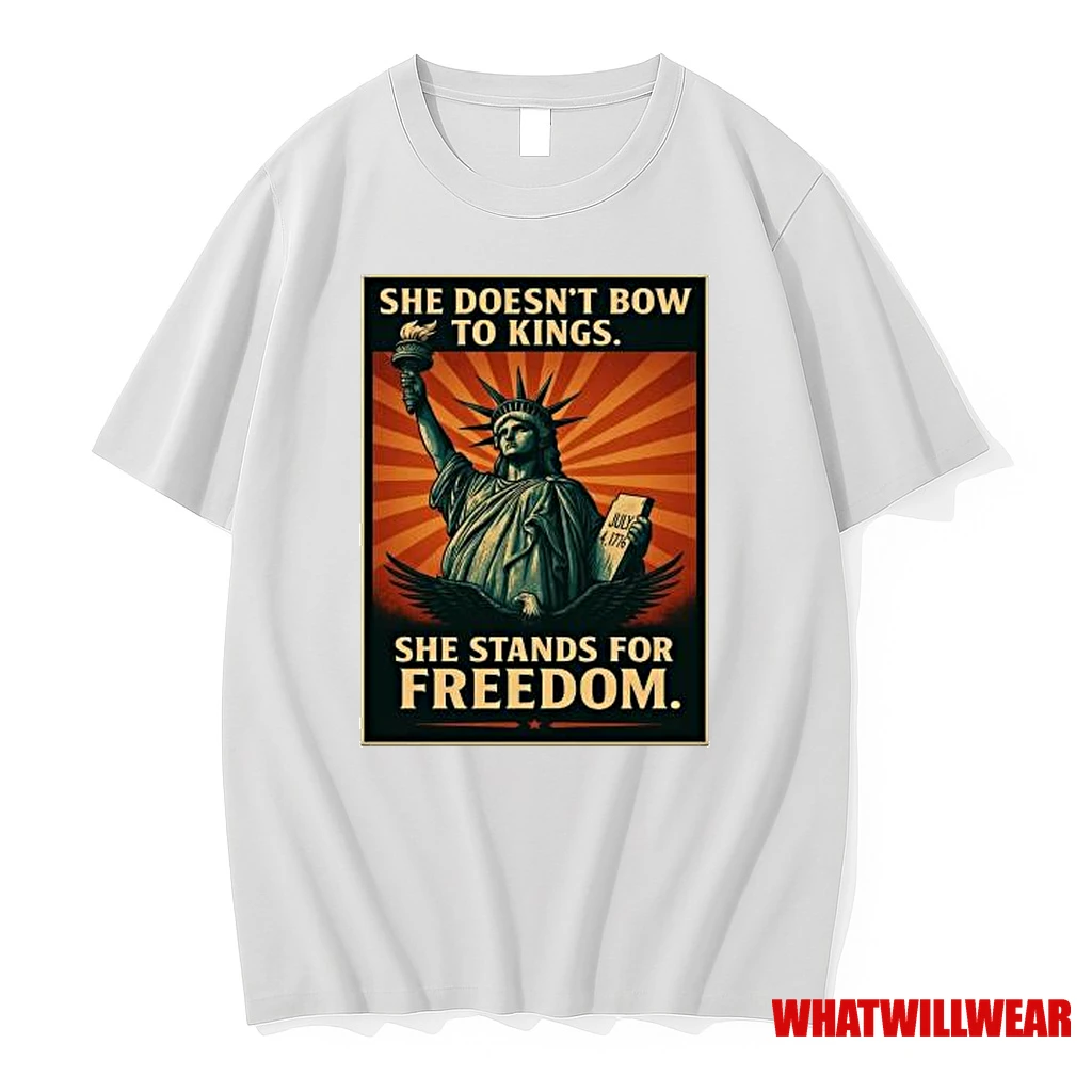 Statue Of Liberty She Doesnt Bow To Kings She Stands For Freedom Shirts