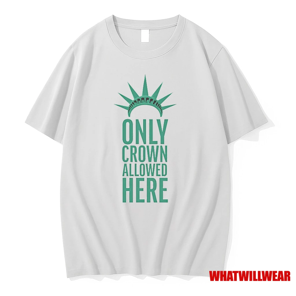 Statue Of Liberty Only Crown Allowed Is Here Shirts