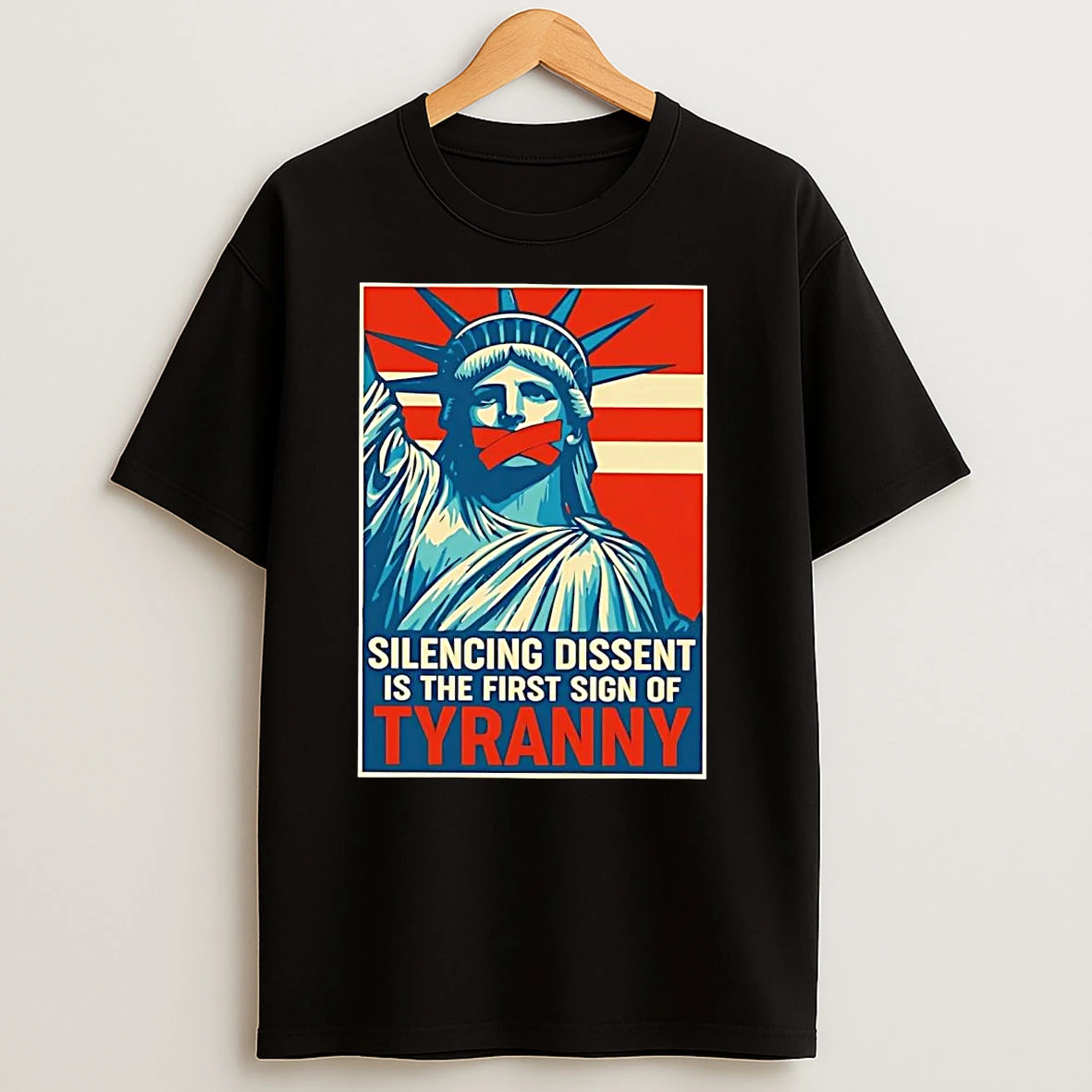 Statue Of Liberty Silencing Dissent Is The First Sign Of Tyranny T Shirts