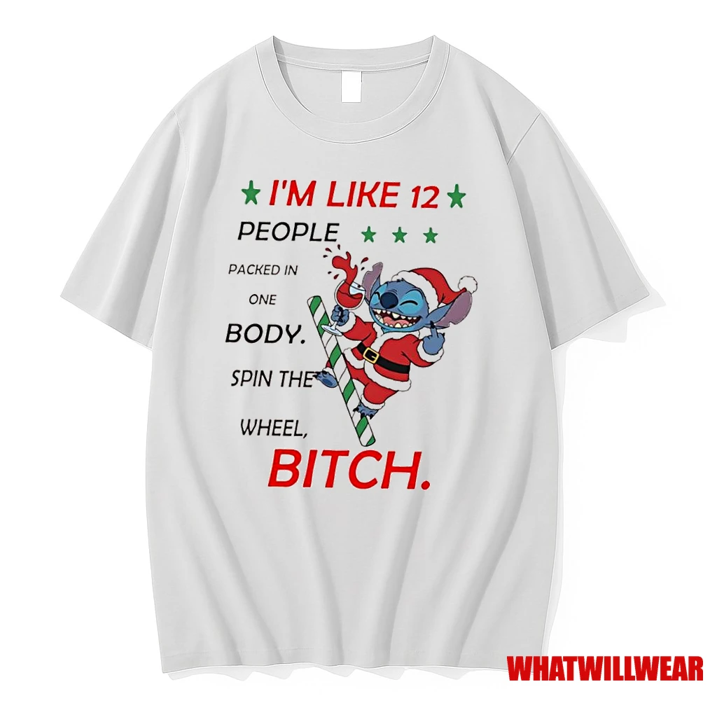 Stitch Chrismas Im Like 12 People Packed In One Body Spin The Wheel Bitch Shirts