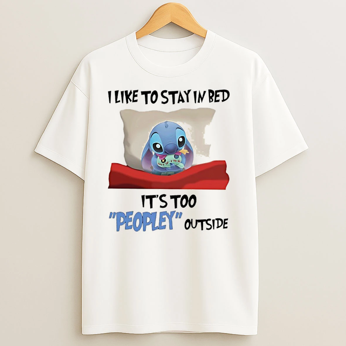 Stitch I Like To Stay In Bed Its Too Peopley Outside T Shirts