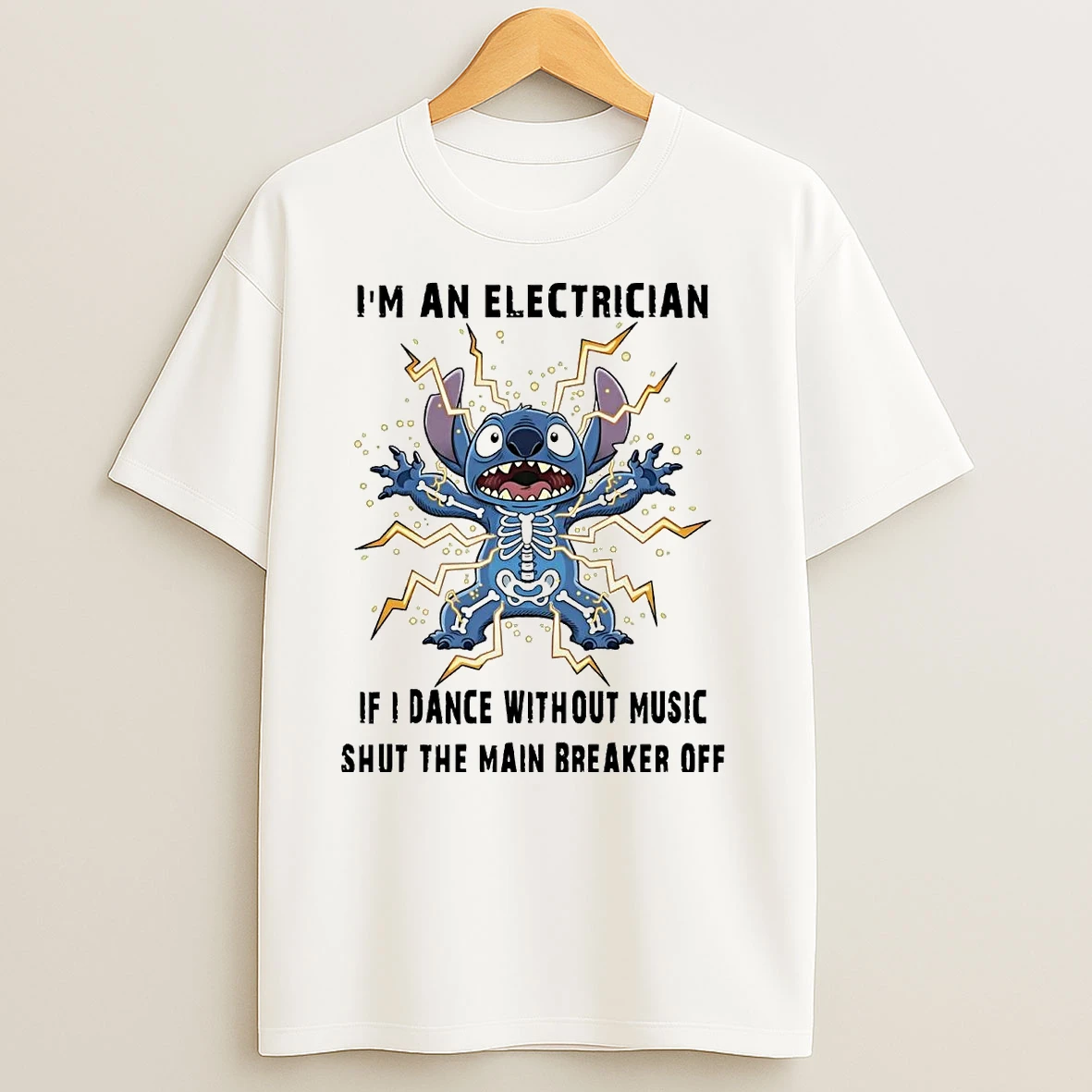 Stitch Im An Electrician If I Dance Without Music Shut The Main Breaker Off T Shirts