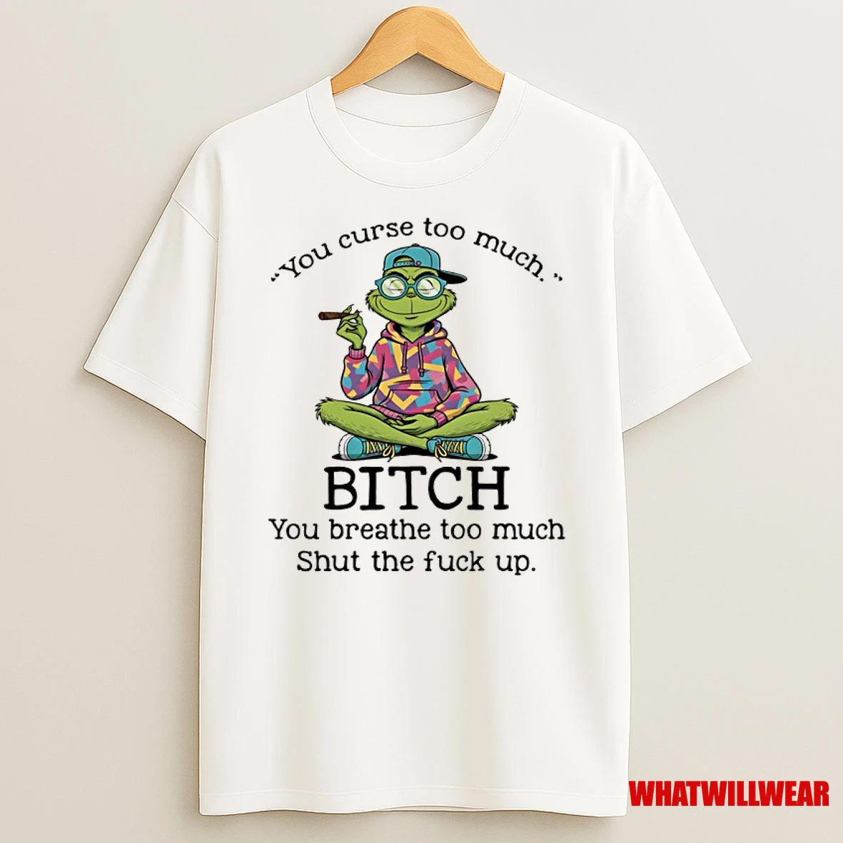 Stitch Cigar You Curse Too Much Bitch You Breathe Too Much Shut The Fuck Up Shirts