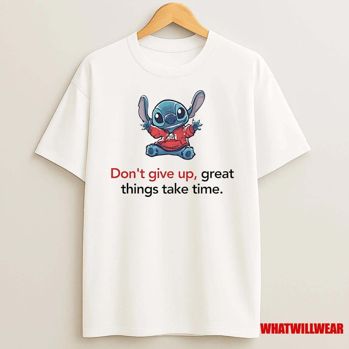 Stitch Dont Give Up Great Things Take Time Shirts