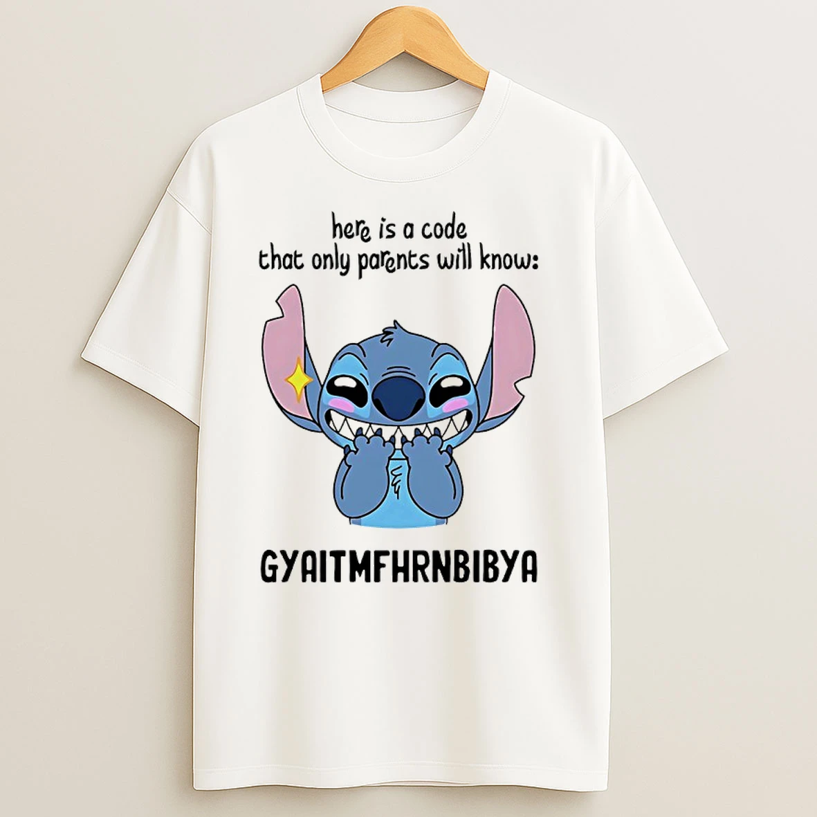 Stitch Here Is A Code That Only Parents Will Know Gyaitmfhrnbibya T Shirts
