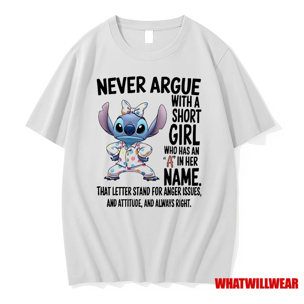 Stitch Never Argue With A Short Girl Who Has An A In Her Name Shirts