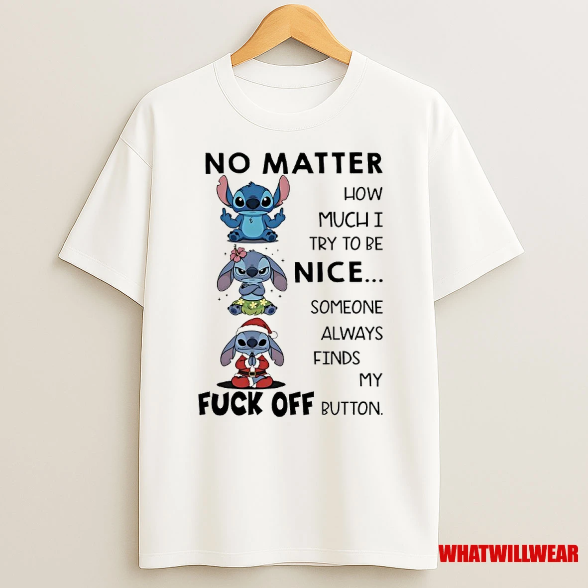 Stitch No Matter How Much I Try To Be Nice Someone Always Finds My Fuck Off Button Shirts