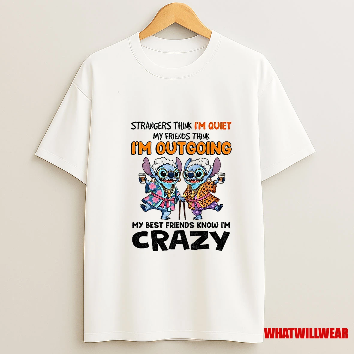 Stitch Strangers Think Im Quiet My Friends Think Im Outgrowing My Best Friends Know Im Crazy Shirts