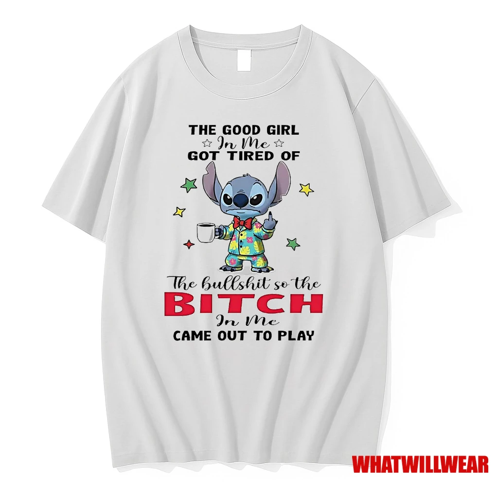 Stitch The Good Girl In Me Got Tired Of The Bullshit So The Bitch Shirts