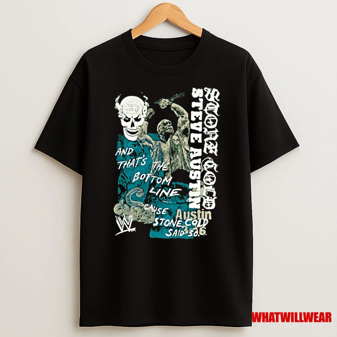 Stone Cold Steve Austin And Thats The Bottom Line Cause Said So Wwe Shirts