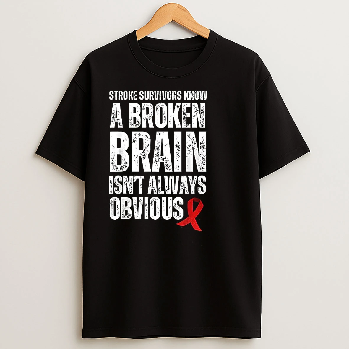 Stroke Survivors Know A Broken Brain Isnt Always Obvious T Shirts