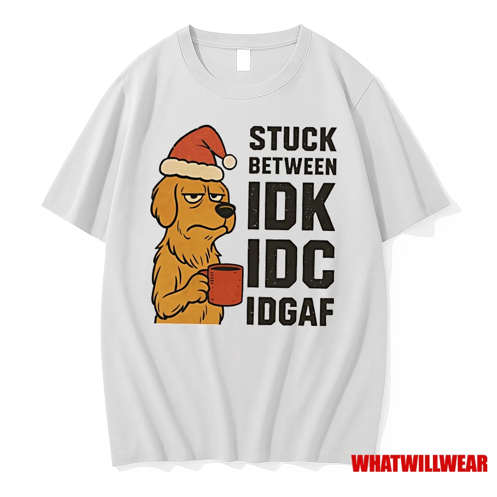 Stuck Between Idk Idc And Idgaf Golden Dog Chrismas Shirts