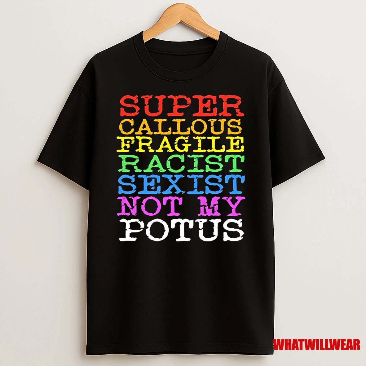 Super Callous Fragile Racist Sexist Not My Potus Shirts