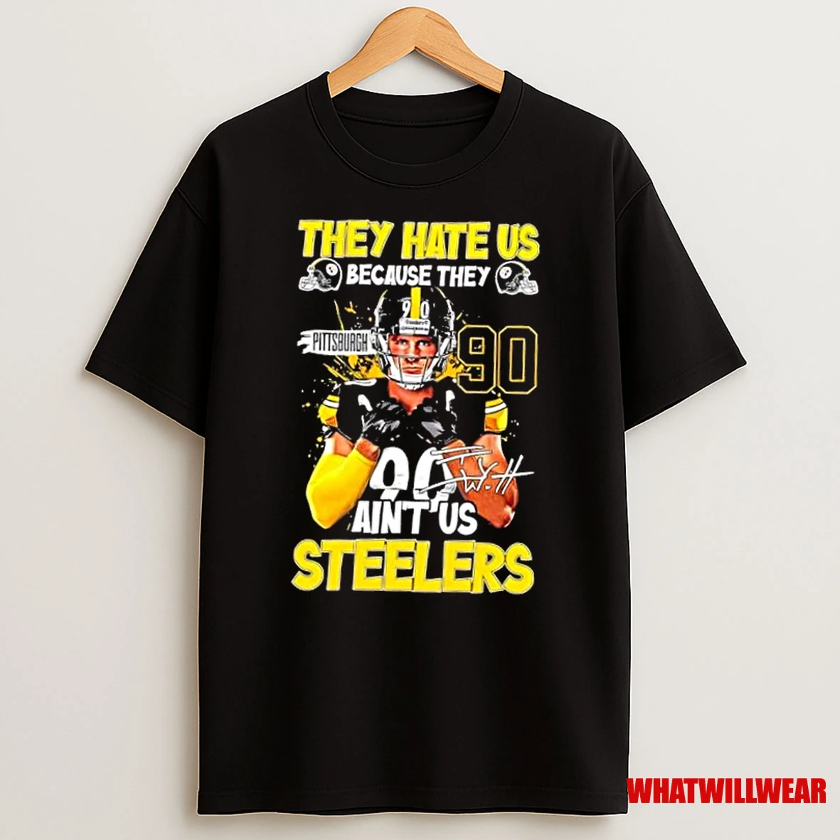 T J Watt They Hate Us Because They Aint Us Pittsburgh Steelers Football Signature Shirts