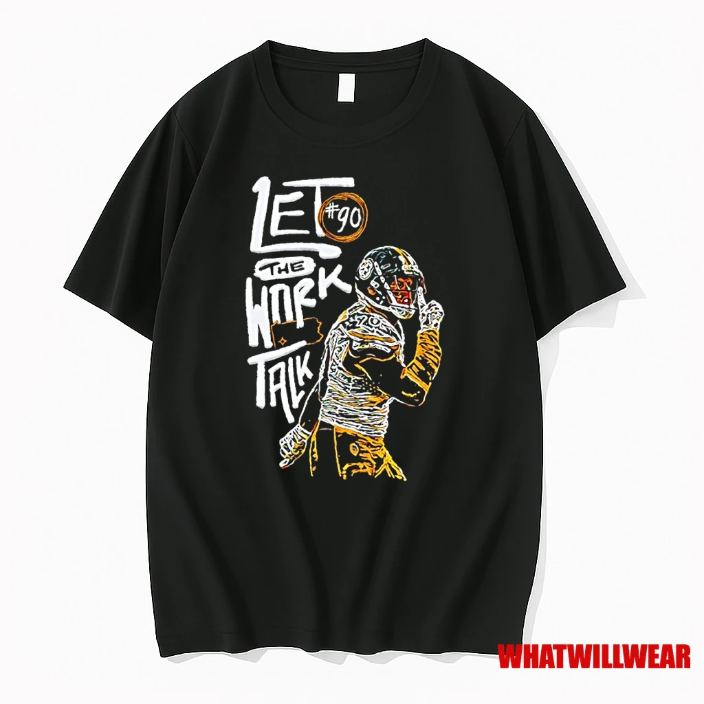 T J Watt Pittsburgh Steelers Let The Work Talk Shirts