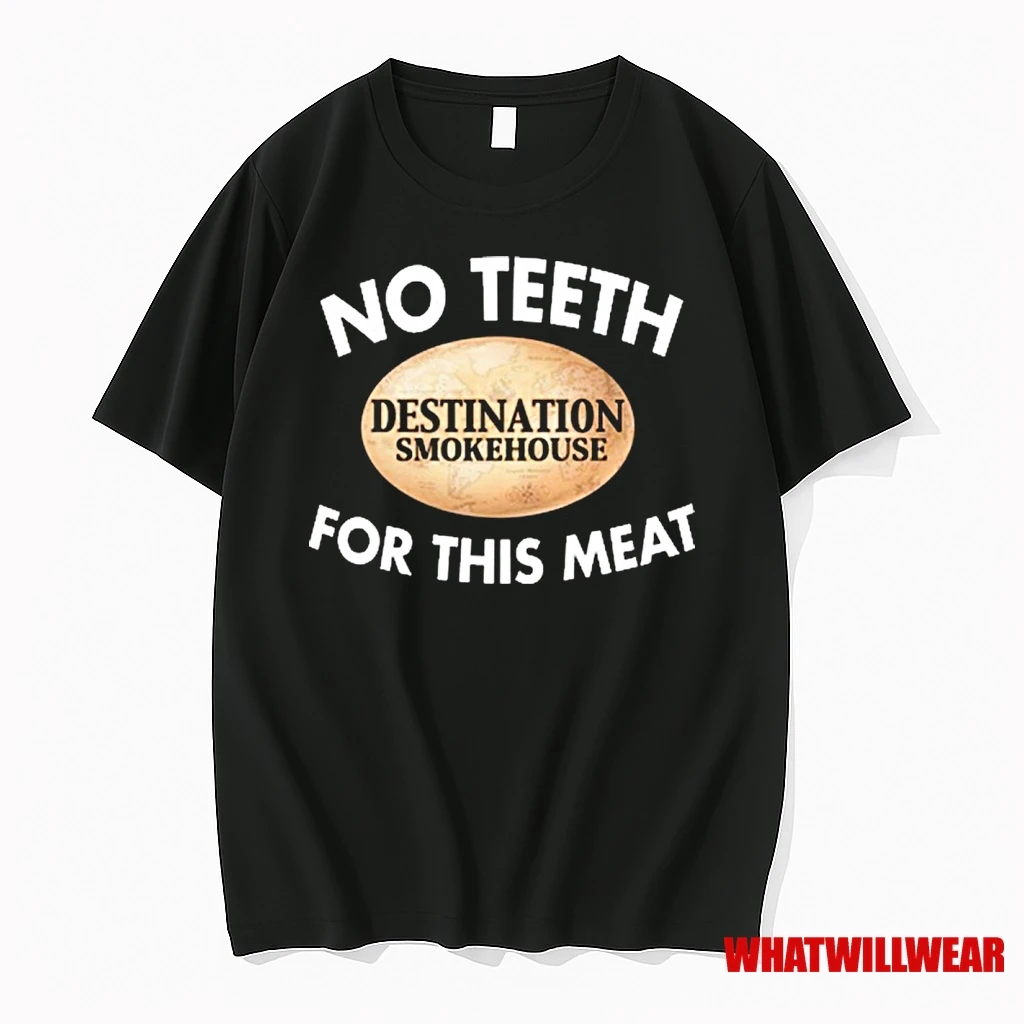 Tendernism Capital Wearing No Teeth Destination Smokehouse For This Meat 2025 Shirts